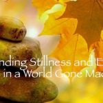 Secrets of Time, Money, Dreaming and Enlightenment: Finding Stillness and Ease in a World Gone Mad - Online Course