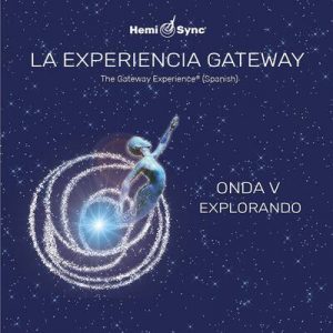 La Experiencia Gateway Onda V - Explorando (GE Wave V Exploring - Spanish)