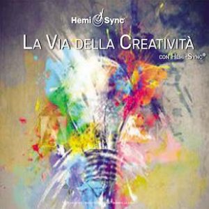 La Via della Creatività con Hemi-Sync® (The Creative Way - Italian)