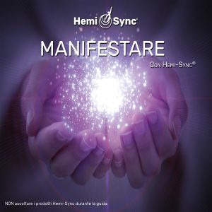 Manifestare con Hemi-Sync® (Manifesting with Hemi-Sync - Italian)