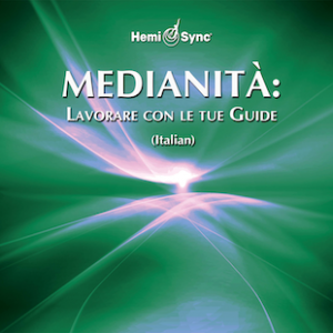 Medianità: Lavorare con le tue Guide