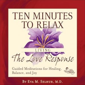 Ten Minutes to Relax: Living The Love Response