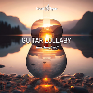 Guitar Lullaby with Hemi-Sync®