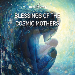 Blessings of the Cosmic Mothers