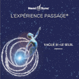 Expérience Passage® Vague II – Le Seuil (GE Wave II - Threshold - French)