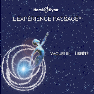 Expérience Passage® Vague III – Liberté (GE Wave III - Freedom - French)