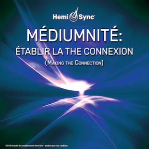 Médiumnité : Établir la the Connexion (n°4) (Mediumship: Making the Connection - French)