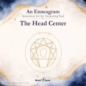 An Enneagram Immersion for the Awakening Soul - The Head Center