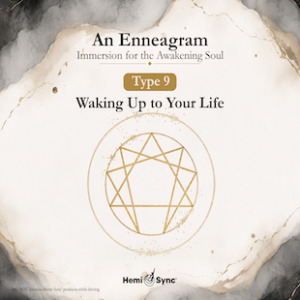 An Enneagram Immersion for the Awakening Soul - Type 9