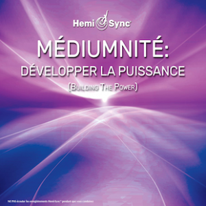 Médiumnité : Développer la Puissance (n°2) (Mediumship: Building the Power - French)