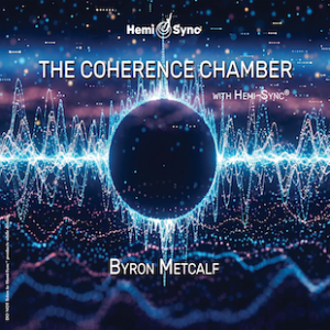 The Coherence Chamber with Hemi-Sync®